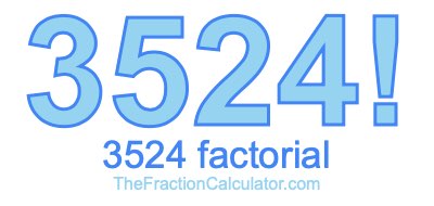 3524 Factorial