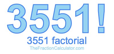 3551 Factorial