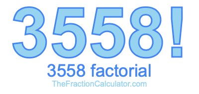 3558 Factorial