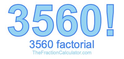 3560 Factorial
