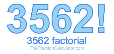 3562 Factorial