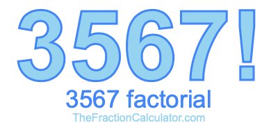 3567 Factorial