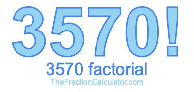 3570 Factorial