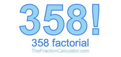 358 Factorial