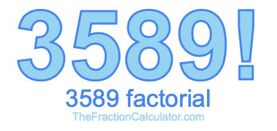 3589 Factorial