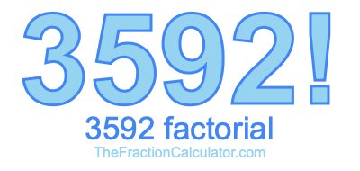 3592 Factorial