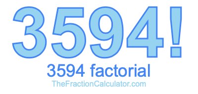 3594 Factorial
