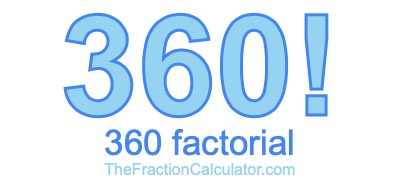 360 Factorial