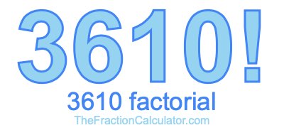 3610 Factorial