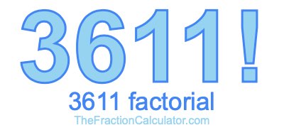 3611 Factorial