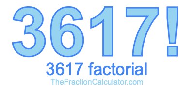 Factorial of 3617 3617 Factorial