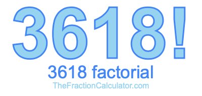 3618 Factorial