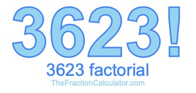 3623 Factorial