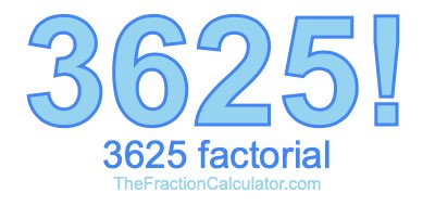 Factorial of 3625 3625 Factorial