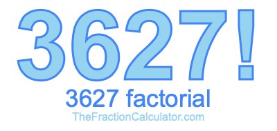 Factorial of 3627 3627 Factorial