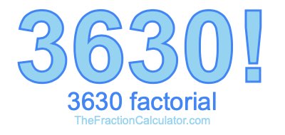 3630 Factorial