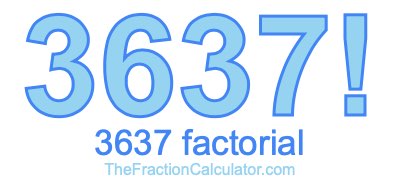 3637 Factorial