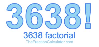 3638 Factorial