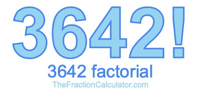 3642 Factorial