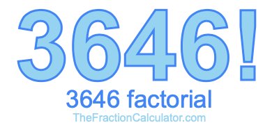 Factorial of 3646 3646 Factorial