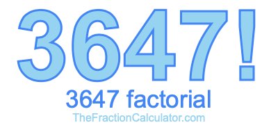 3647 Factorial
