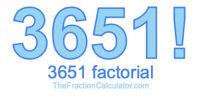 Factorial of 3651 3651 Factorial