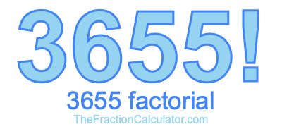 Factorial of 3655 3655 Factorial
