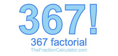 Factorial of 367 367 Factorial