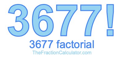 3677 Factorial