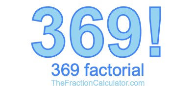 Factorial of 369 369 Factorial