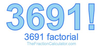 3691 Factorial