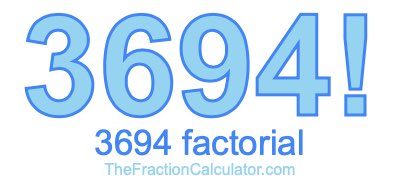 3694 Factorial