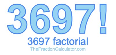 3697 Factorial