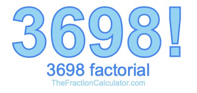 3698 Factorial