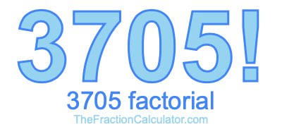 3705 Factorial