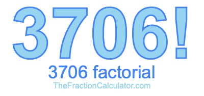 3706 Factorial