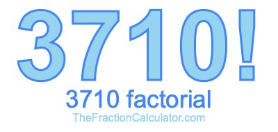 3710 Factorial