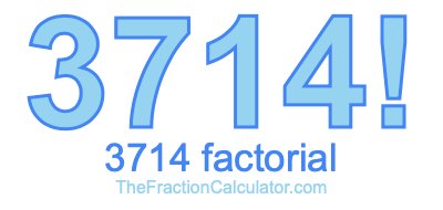 3714 Factorial