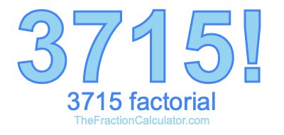 3715 Factorial