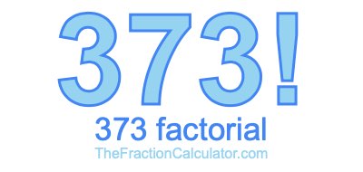 Factorial of 373 373 Factorial