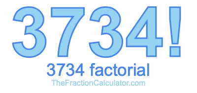 3734 Factorial