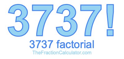 3737 Factorial