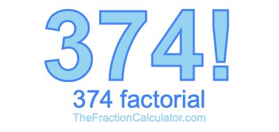 Factorial of 374 374 Factorial