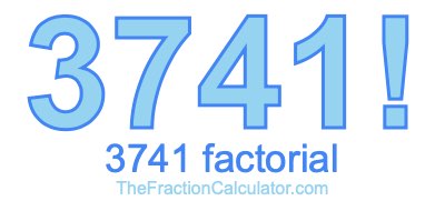 3741 Factorial