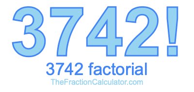 3742 Factorial