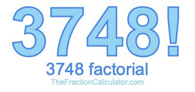 3748 Factorial