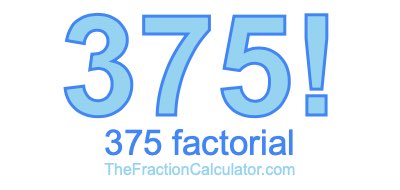 Factorial of 375 375 Factorial