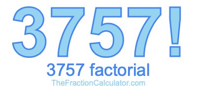 3757 Factorial