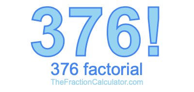 376 Factorial