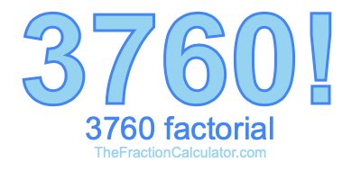 3760 Factorial